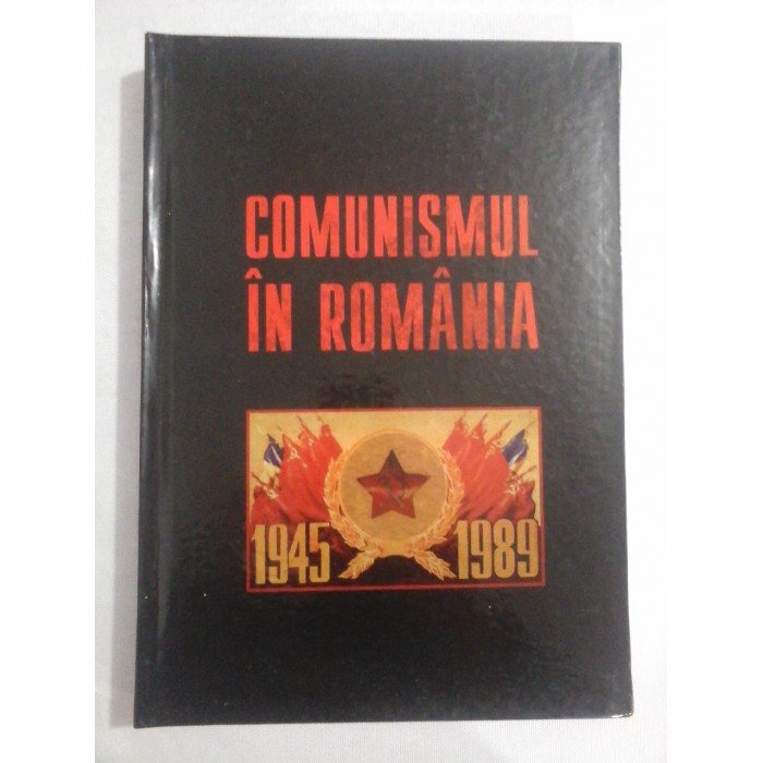    COMUNISMUL  IN   ROMANIA  1945-1989  -  Muzeul National de Istorie a Romaniei 